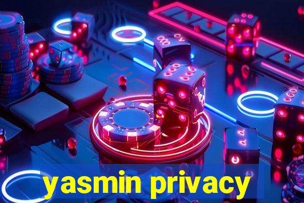 yasmin privacy